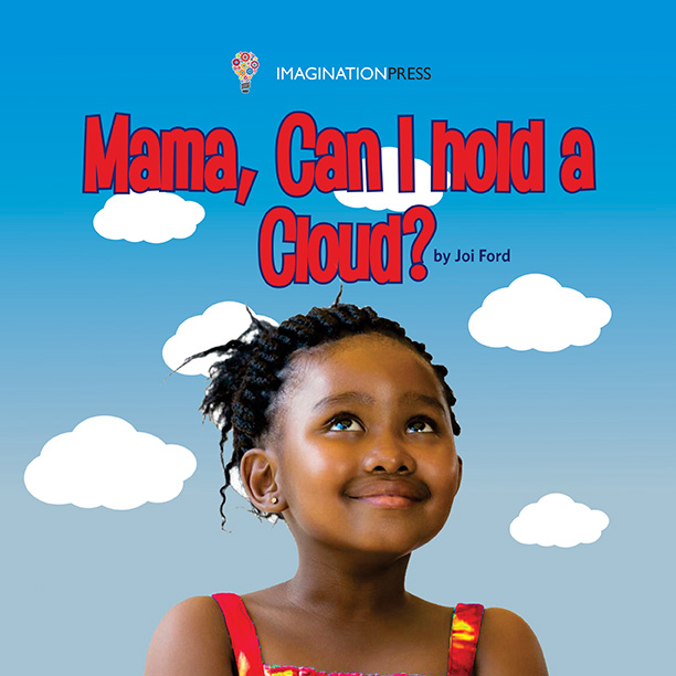 Mama, Can I Hold A Cloud by Joi Ford